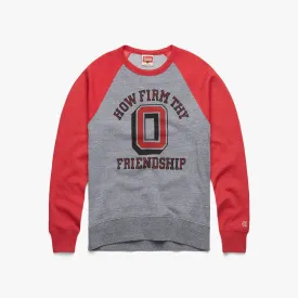 How Firm Thy Friendship Crewneck